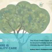 Launch of the ISQua Green Paper and Call to Action for Environmentally Sustainable and Climate Resilient Health Systems