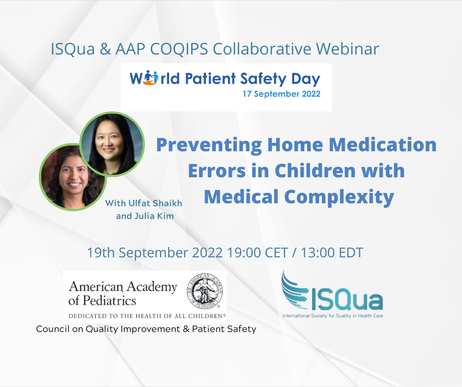 19th September - ISQua & AAP COQIPS Webinar on Preventing Home Medication Errors in Children with Medical Complexity