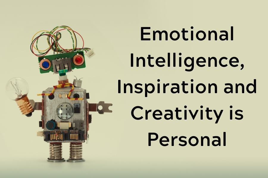 Emotional Intelligence, Inspiration and Creativity is Personal